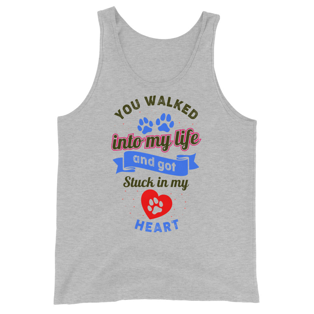 You Walked Into My Life And Got Stuck In My Heart  - Unisex Tank Top