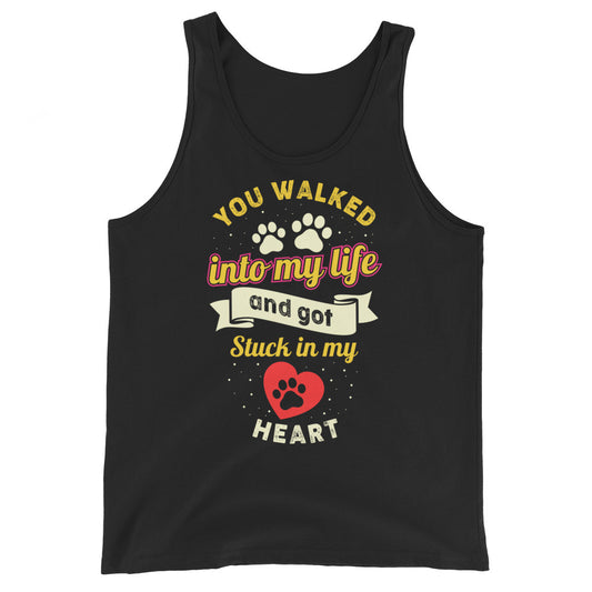 You Walked Into My Life And Got Stuck In My Heart  - Unisex Tank Top