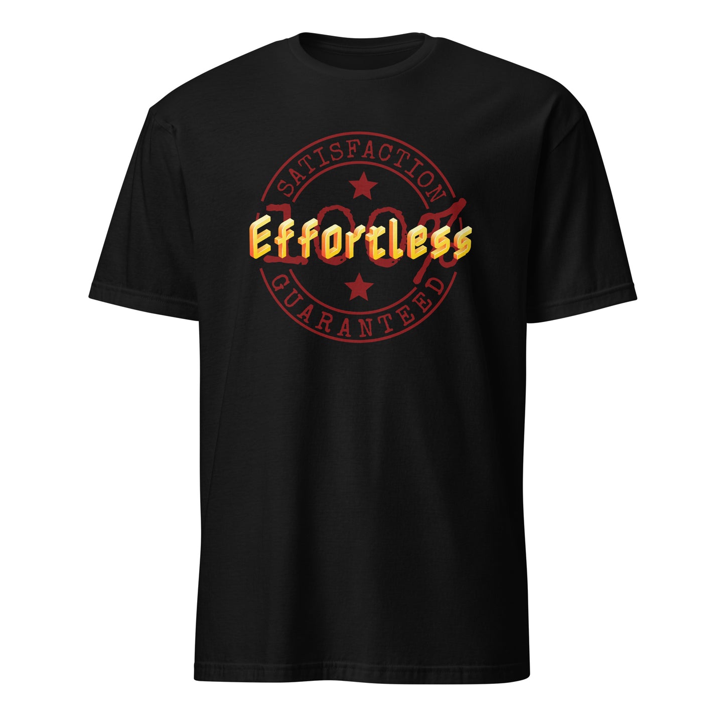 Effortless / 100% Satisfaction Guaranteed - Unisex t-Shirt