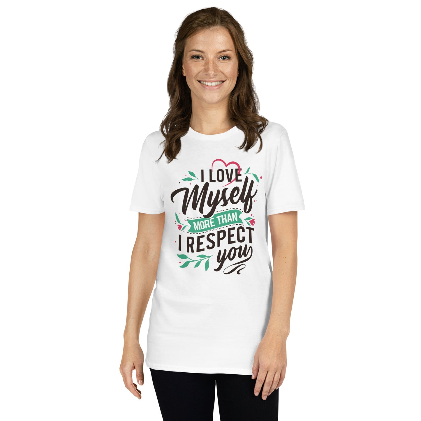 I Love Myself More Than I Like You - Unisex T-Shirt