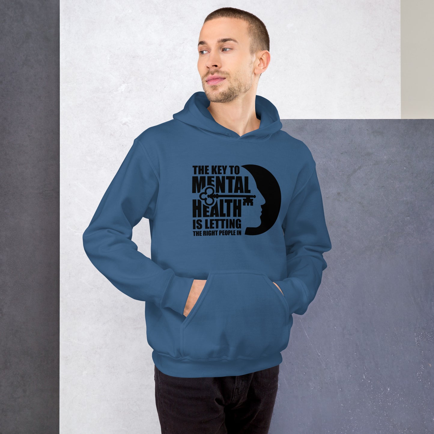 The Key To Mental Health Is Letting The Right People In - Unisex Hoodie