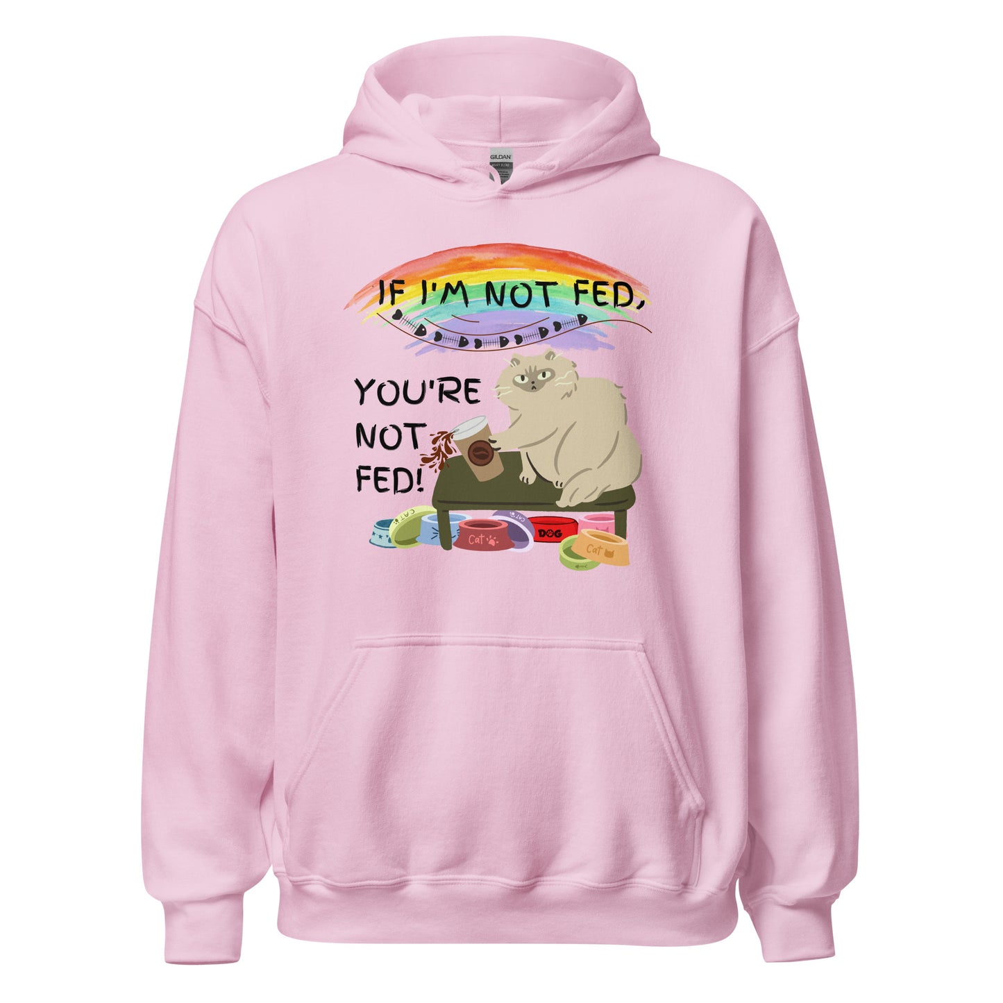 If I'm Not Fed, You're Not Fed - Unisex Hoodie