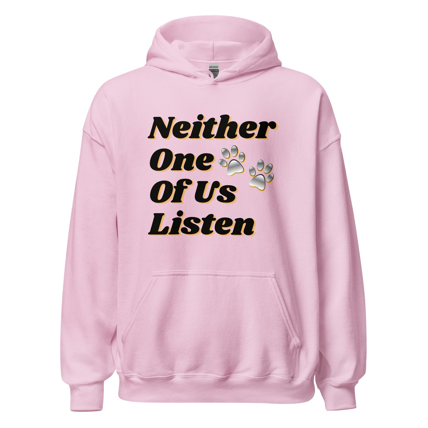 Neither One Of Us Listen - Unisex Hoodie