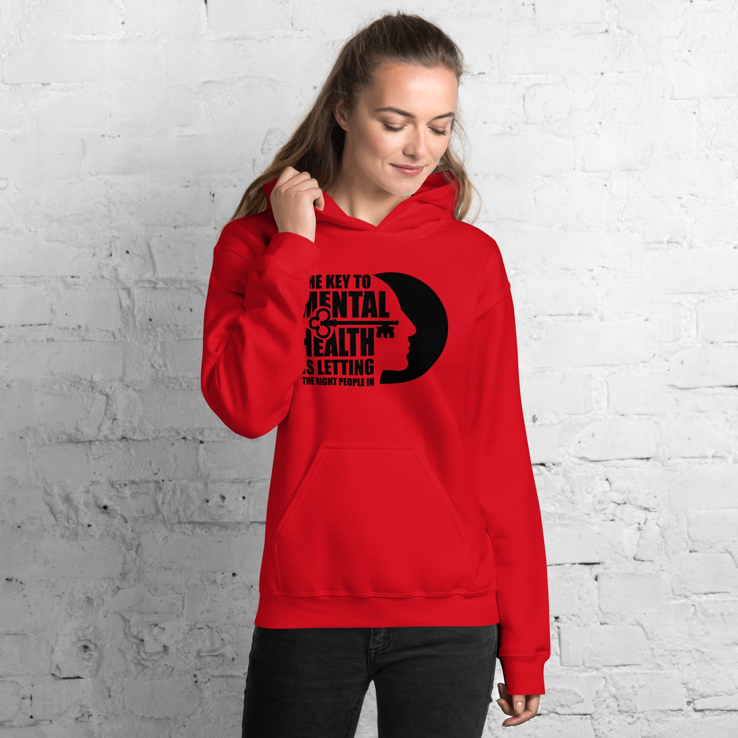 The Key To Mental Health Is Letting The Right People In - Unisex Hoodie