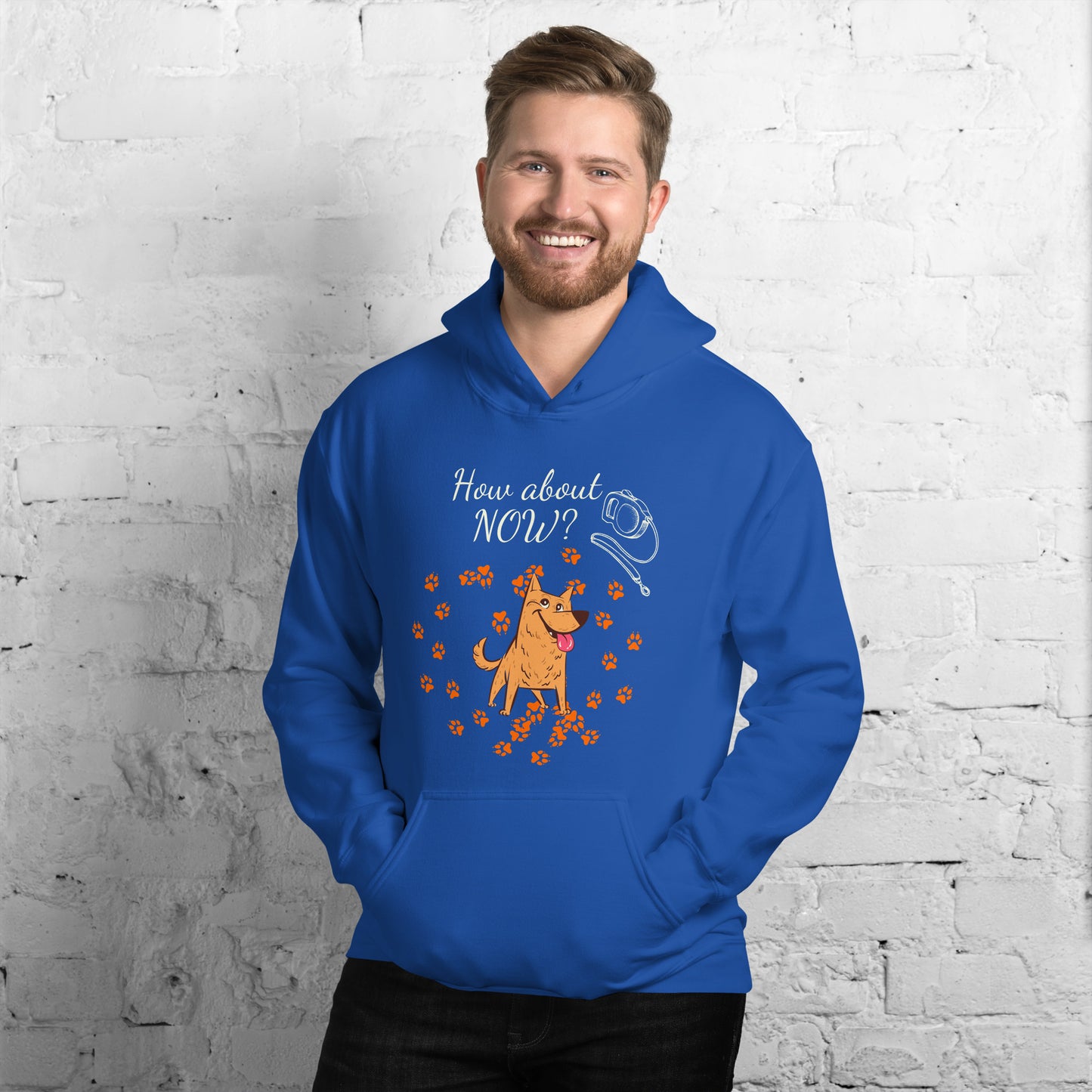 How About Now? / Dog - Unisex Hoodie