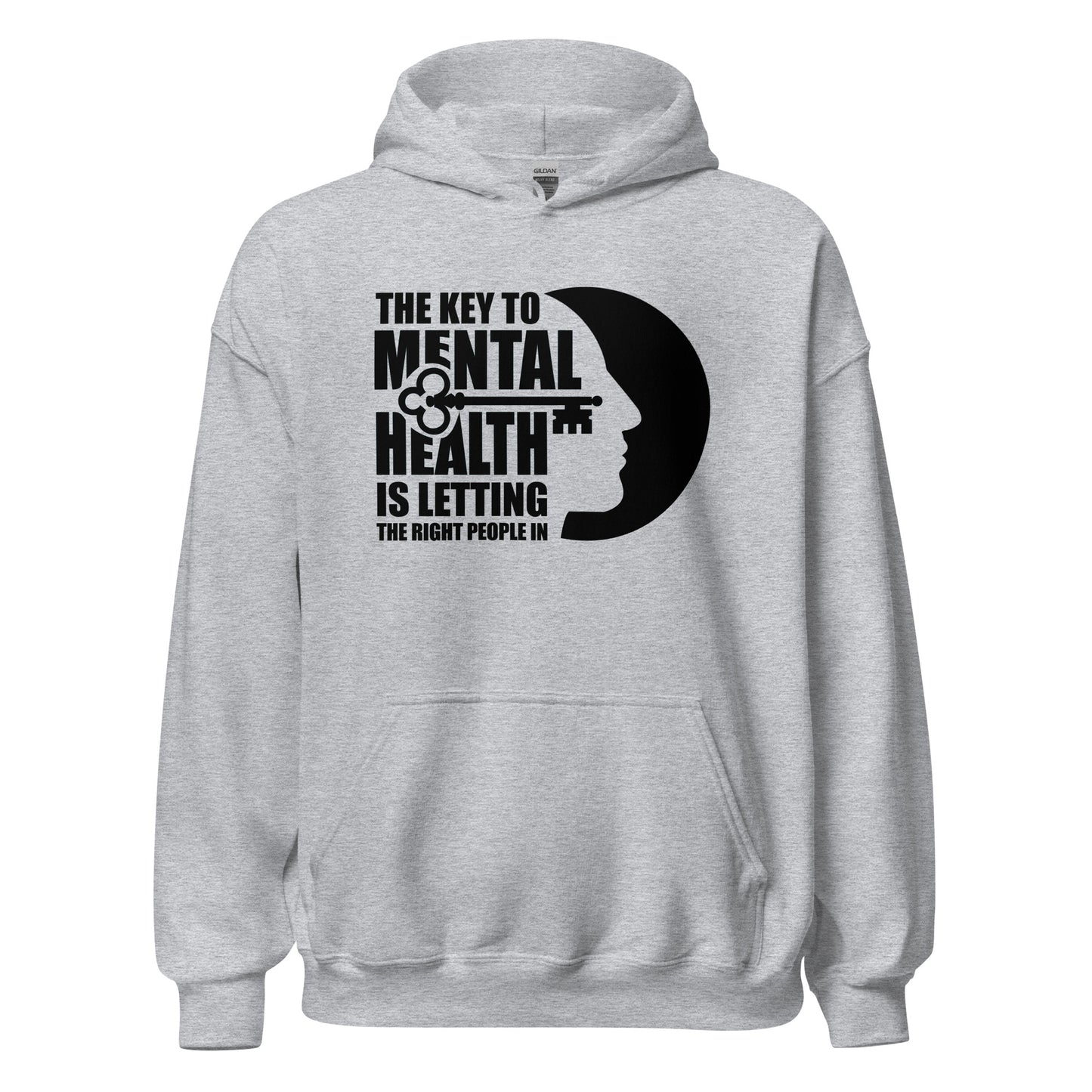 The Key To Mental Health Is Letting The Right People In - Unisex Hoodie