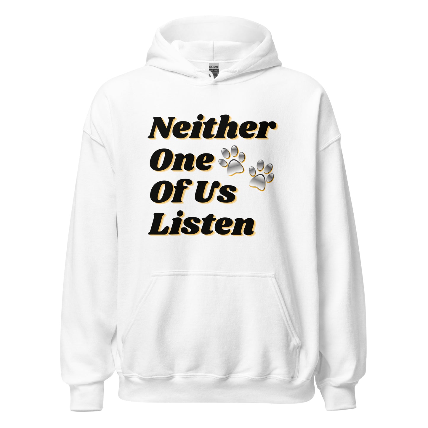 Neither One Of Us Listen - Unisex Hoodie