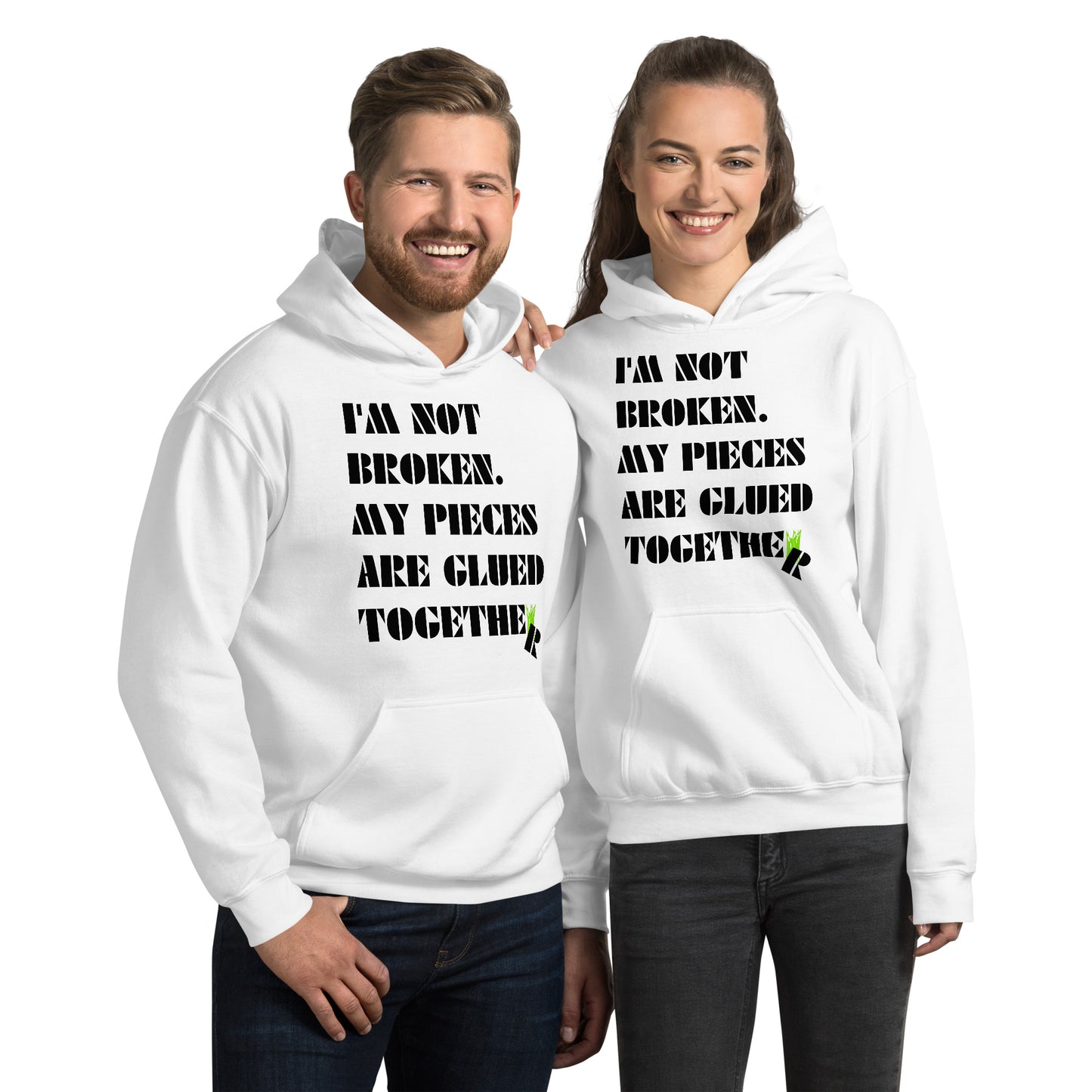 I'm Not Broken. My Pieces Are Glued Together - Unisex Hoodie