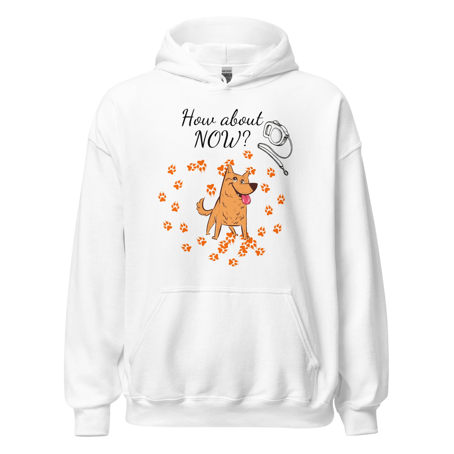 How About Now? / Dog - Unisex Hoodie