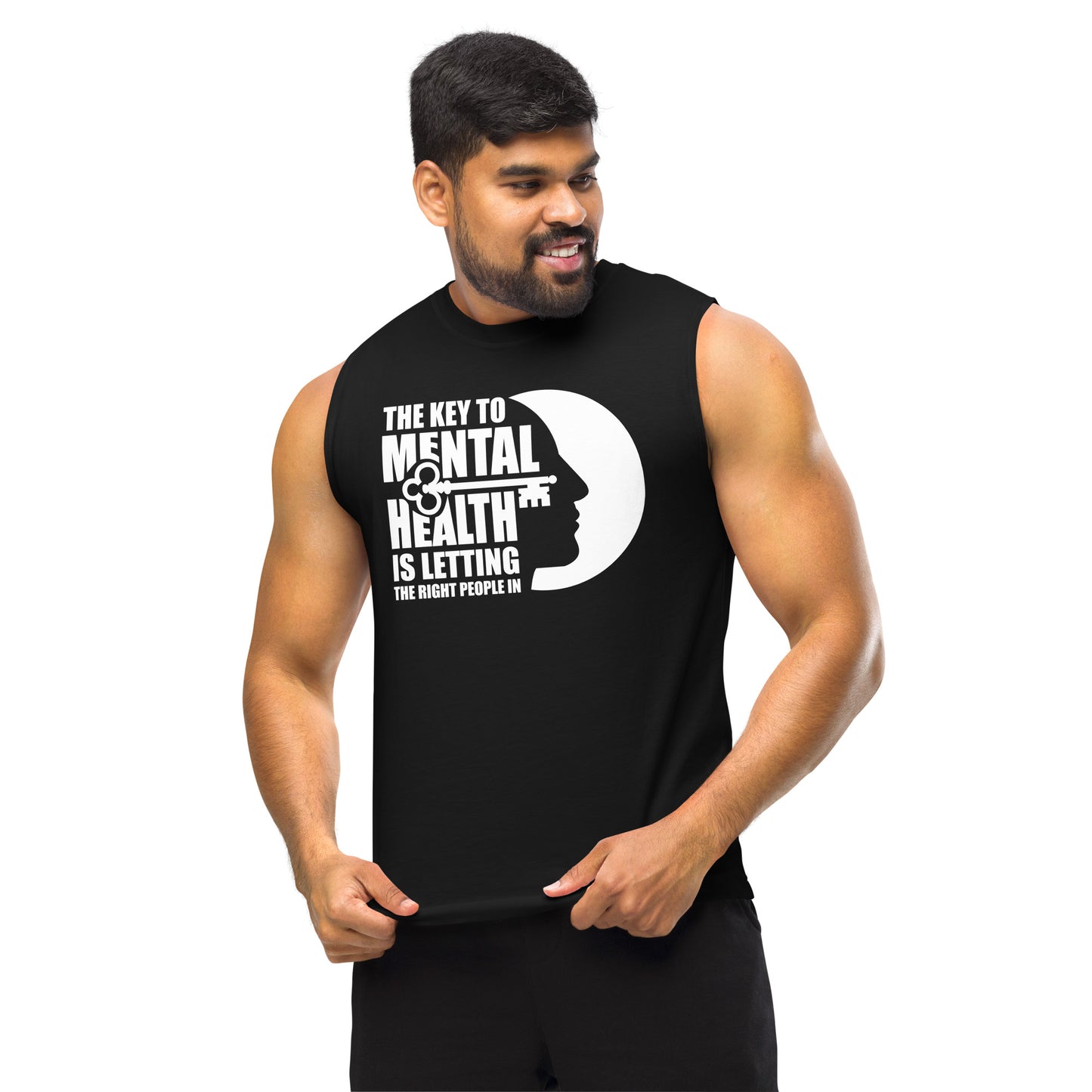 The Key To Mental Health Is Letting The Right People In - Men's Muscle Shirt