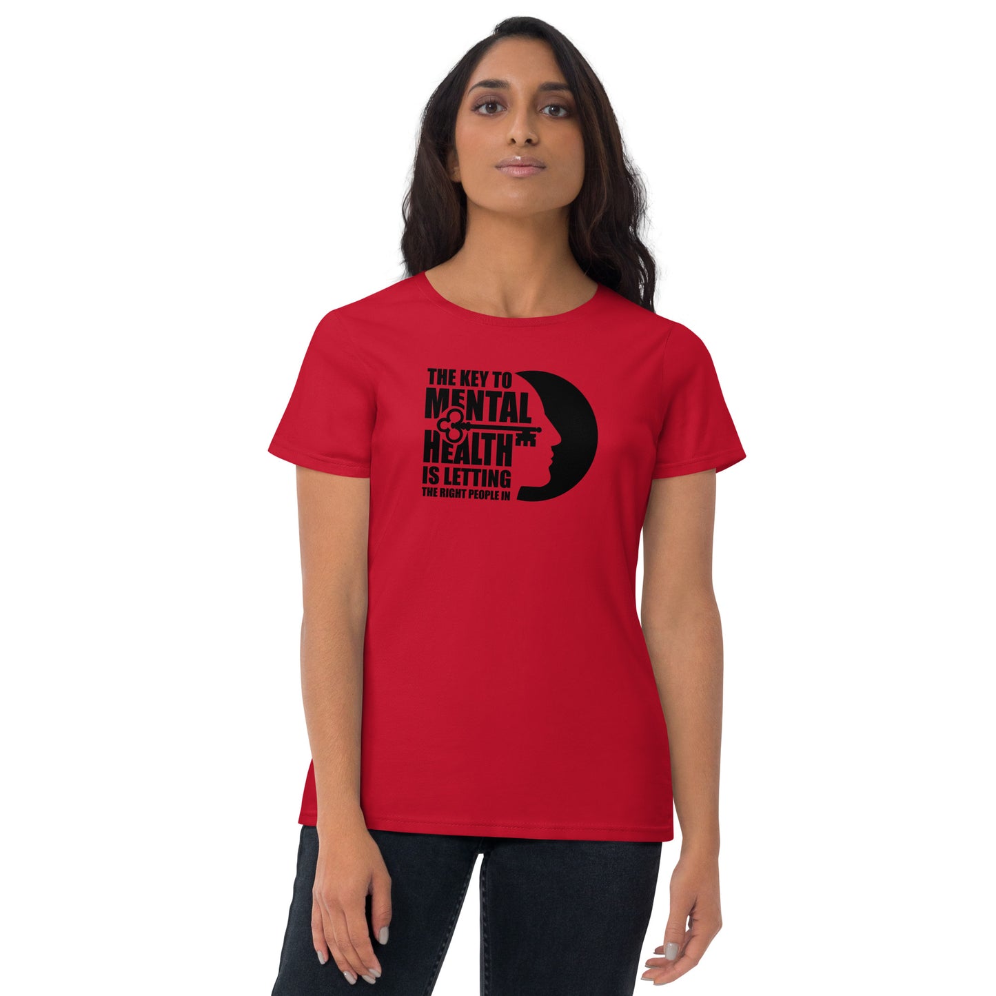 The Key To Mental Health Is Letting The Right People In - Women's fitted t-shirt