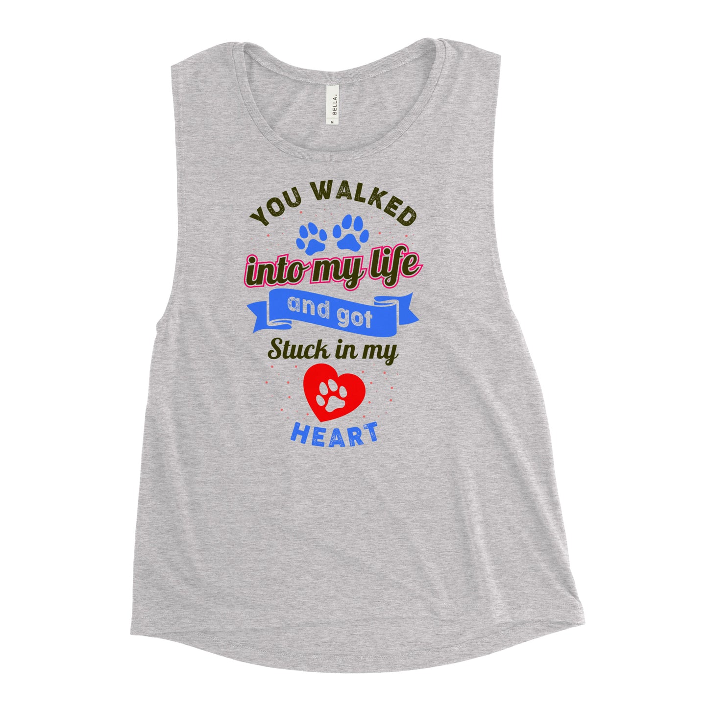 You Walked Into My Life And Got Stuck In My Heart - Ladies’ Muscle Tank