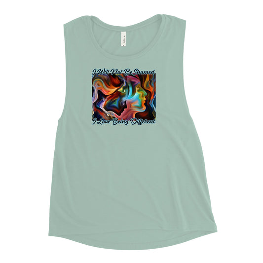 I Will Not Be Shamed, I Love Being Different - Woman's Muscle Tank