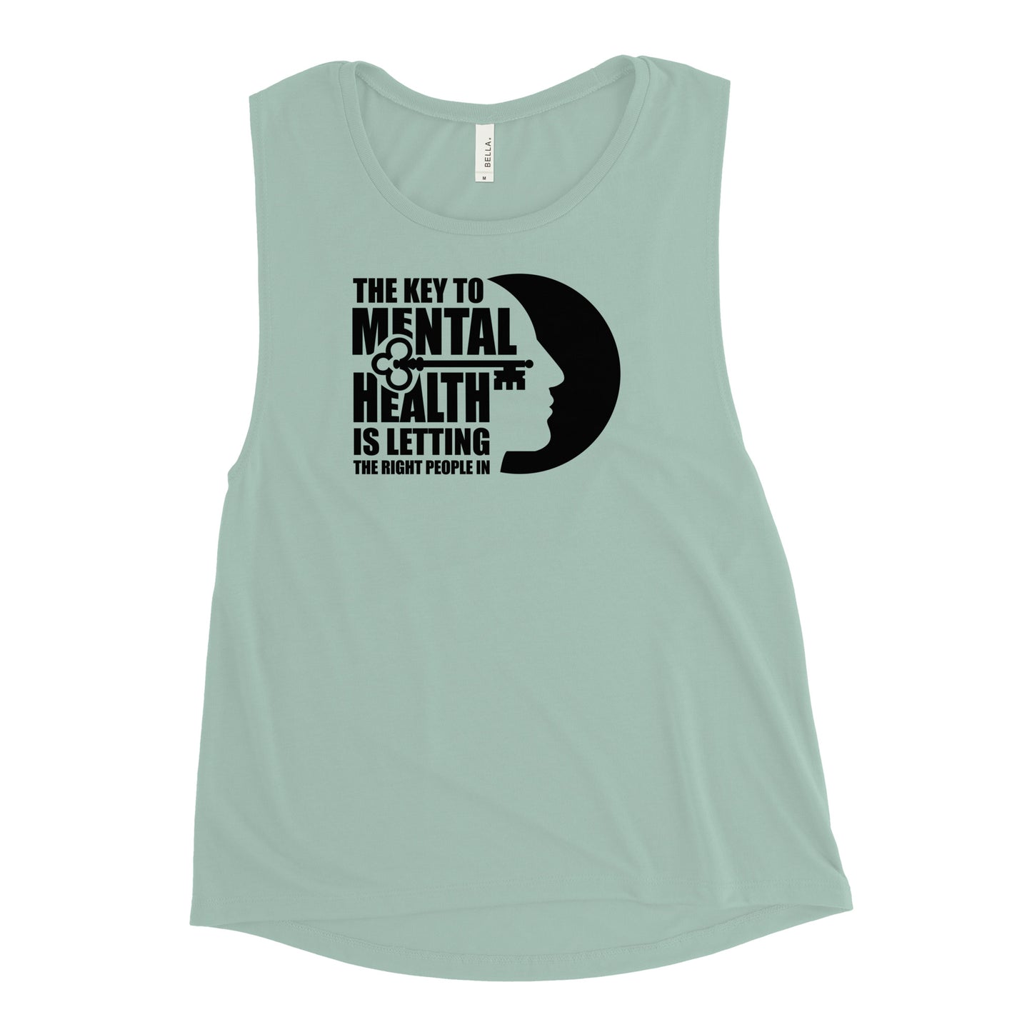 The Key To Mental Health Is Letting The Right People In - Ladies’ Muscle Tank