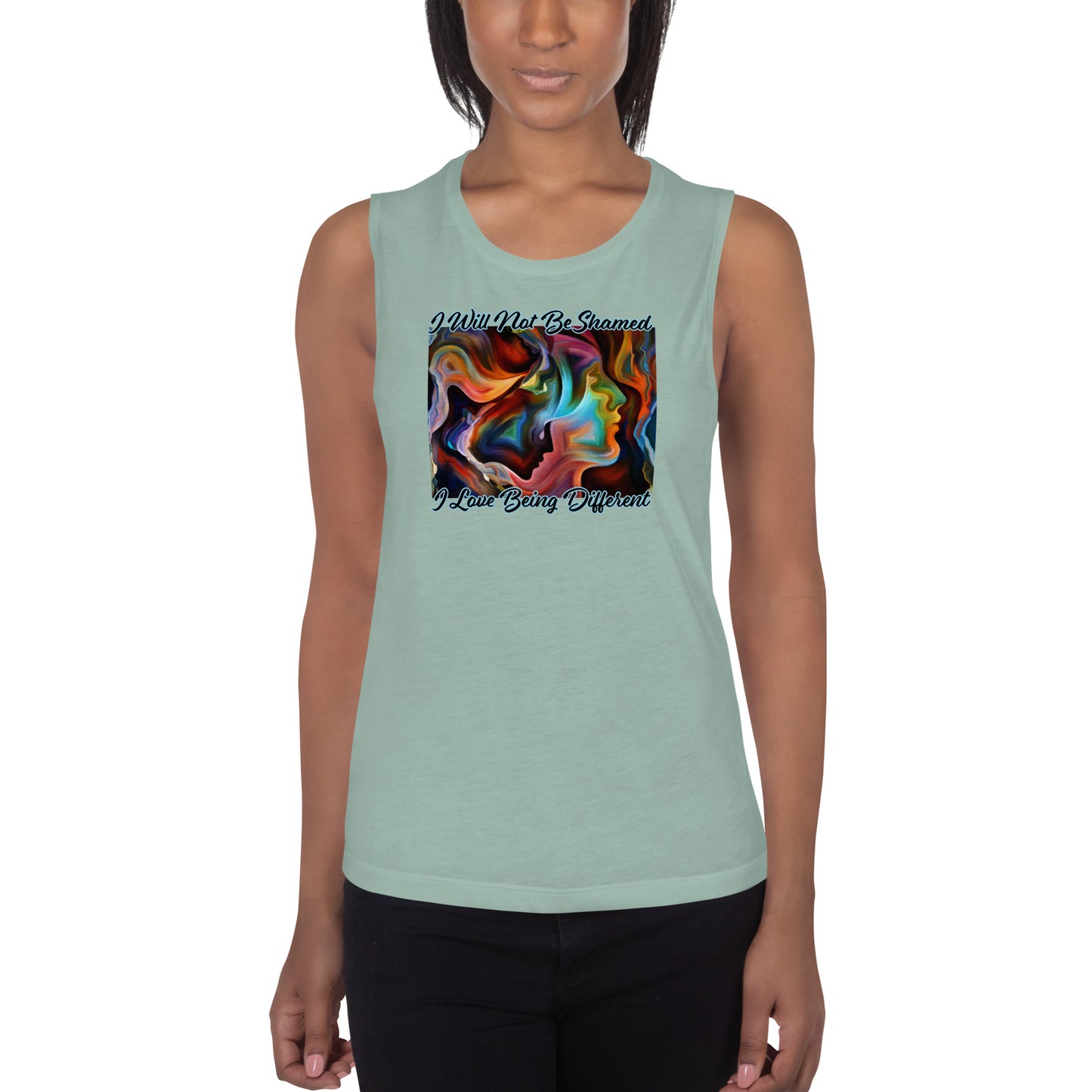 I Will Not Be Shamed, I Love Being Different - Woman's Muscle Tank