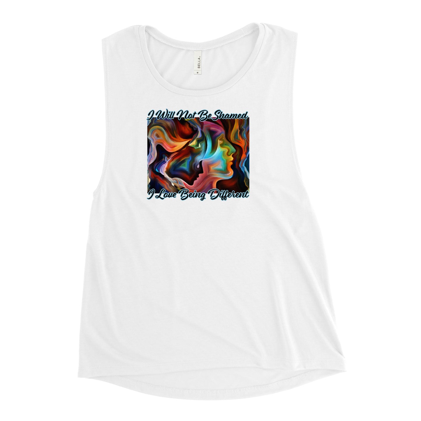 I Will Not Be Shamed, I Love Being Different - Woman's Muscle Tank